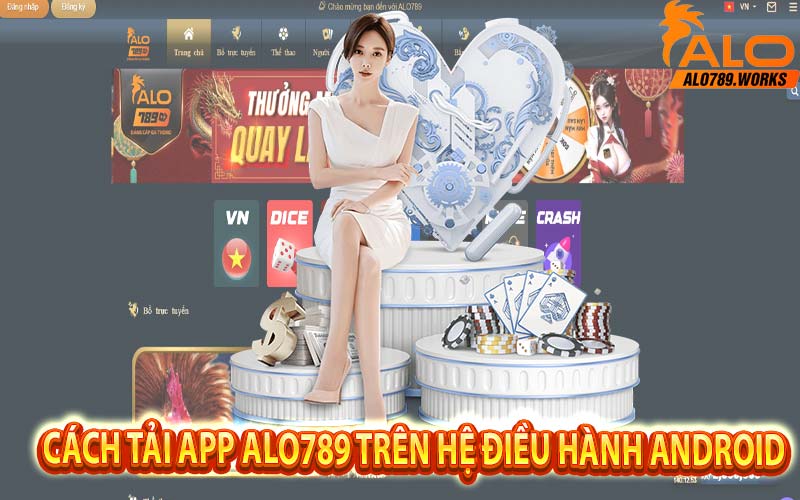 Hướng dẫn chi tiết cách tải app Alo789 trên hệ điều hành Android