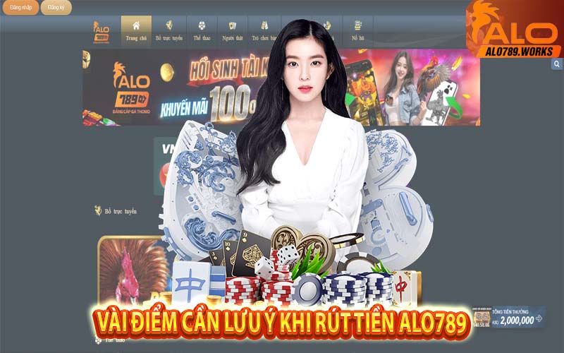 Vài điểm cần lưu ý khi rút tiền Alo789
