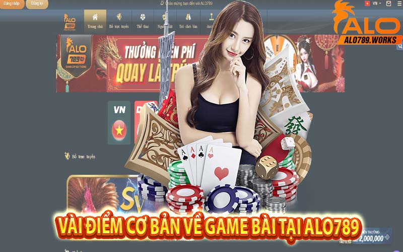 Vài điểm cơ bản về game bài tại Alo789