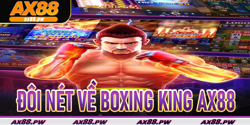 Đôi Nét Về BoXing King Ax88