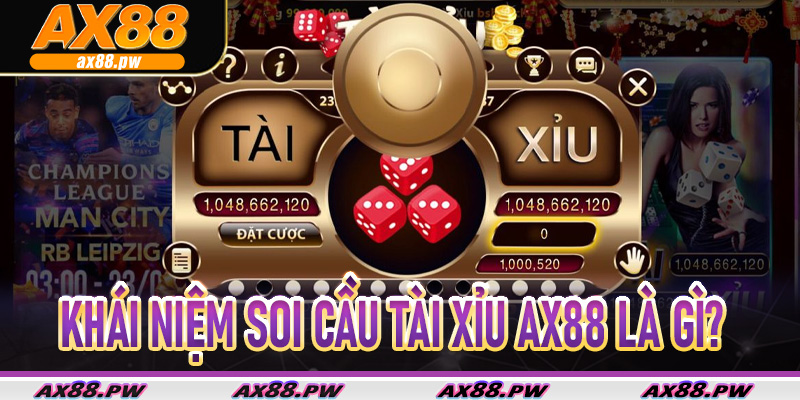 Khái niệm soi cầu Tài Xỉu Ax88 là gì?