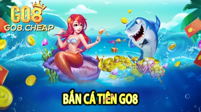 Bắn Cá Tiên GO8