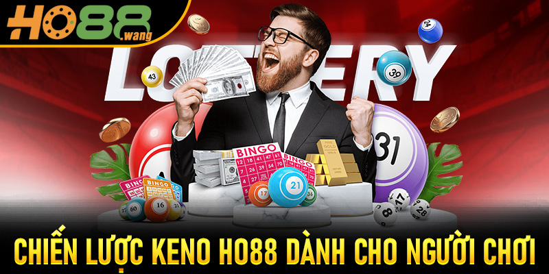 Chiến Lược Keno Ho88 Dành Cho Người Chơi Thông Minh