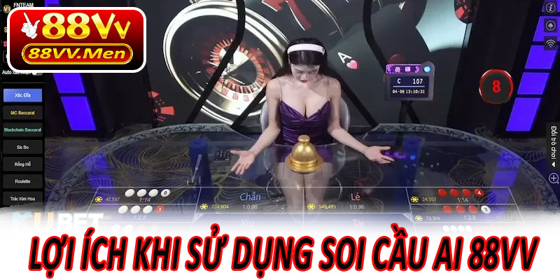 Lợi Ích Khi Sử Dụng Soi Cầu AI 88VV
