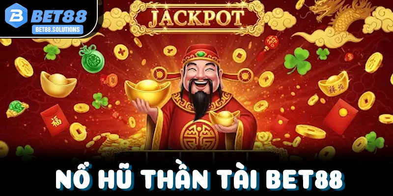 Giải đáp tất cả các câu hỏi thường gặp về quy luật săn jackpot và tỷ lệ nổ hũ Thần Tài tại hệ thống Bet88